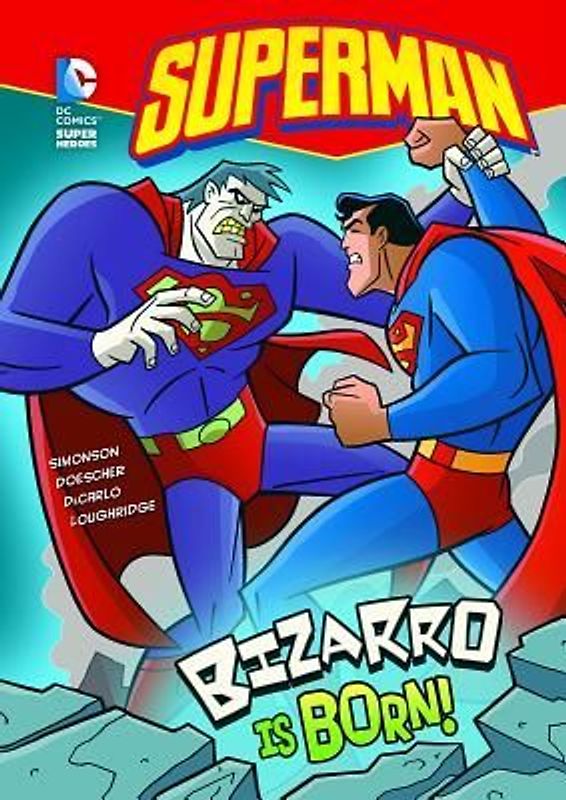 Superman: Bizarro Is Born!