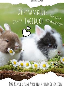 Achtsamkeitstagebuch für dich und deine Zwergkaninchen