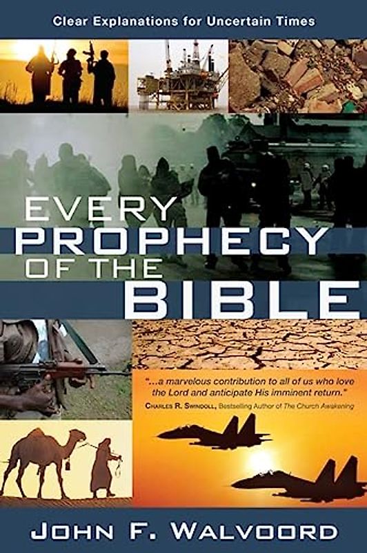 Every Prophecy of the Bible: Clear Explanations for Uncertain Times