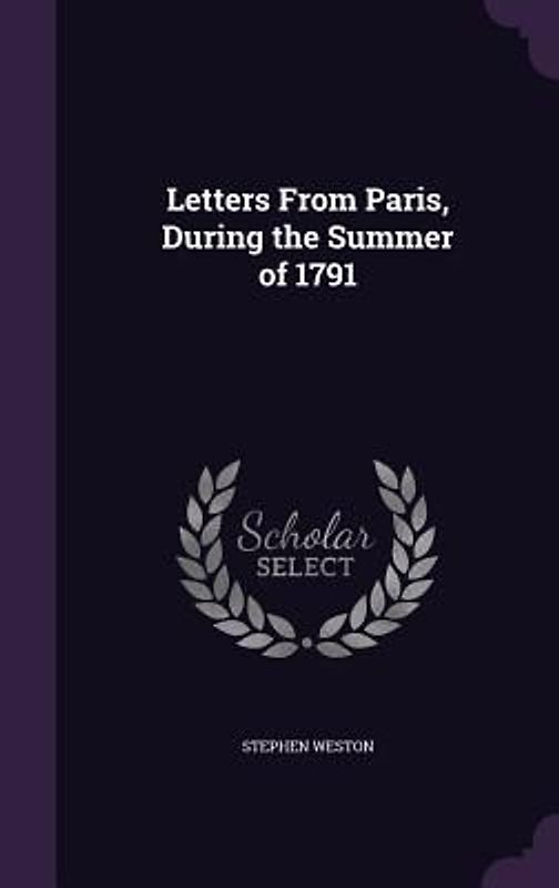 Letters From Paris, During the Summer of 1791