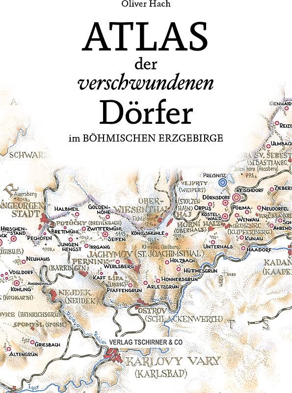 Atlas der verschwundenen Dörfer im böhmischen Erzgebirge