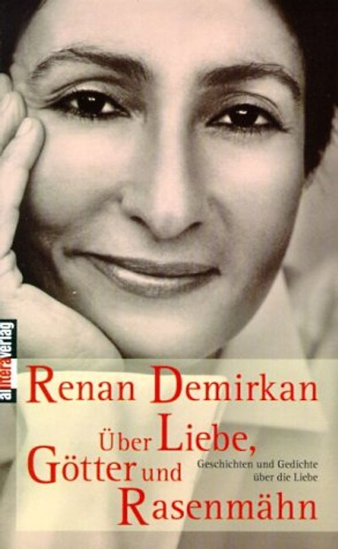 Über Liebe, Götter und Rasenmähn. Geschichten und Gedichte über die Liebe