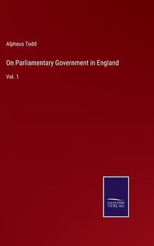 On Parliamentary Government in England