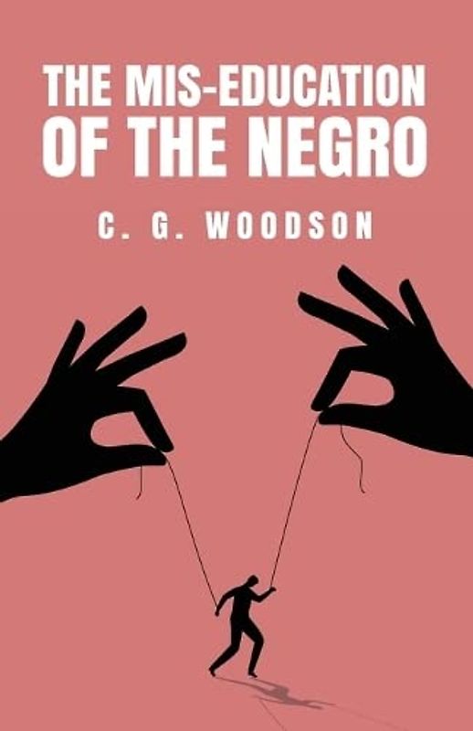 The Mis-Education of the Negro