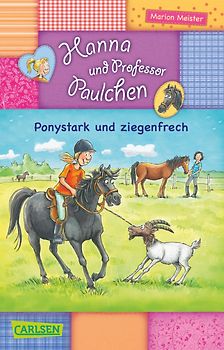 Hanna und Professor Paulchen 1: Ponystark und ziegenfrech