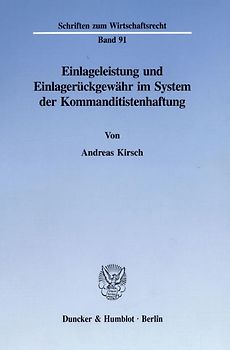 Einlageleistung und Einlagerückgewähr im System der Kommanditistenhaftung.