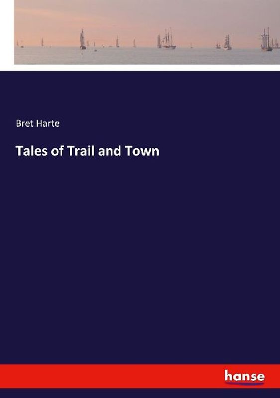 Tales of Trail and Town