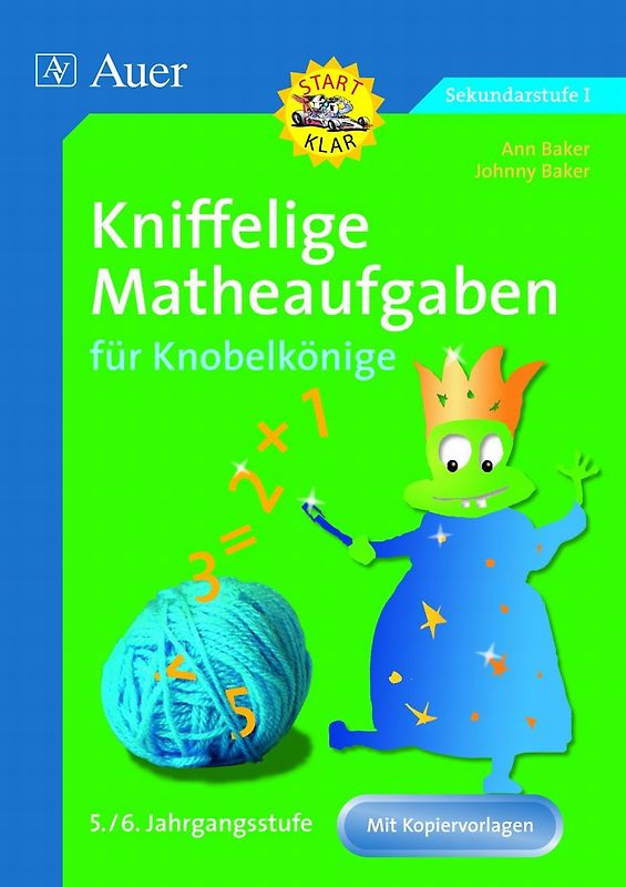 Kniffelige Matheaufgaben für Knobelkönige 5/6. Mit Kopiervorlagen (5. und 6. Klasse)