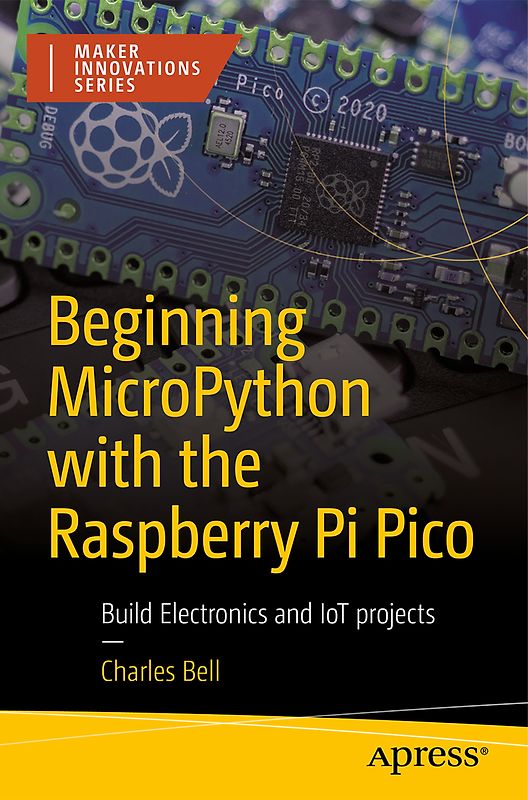 Beginning MicroPython with the Raspberry Pi Pico