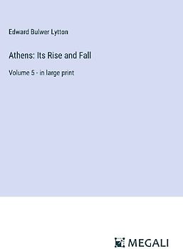 Athens: Its Rise and Fall