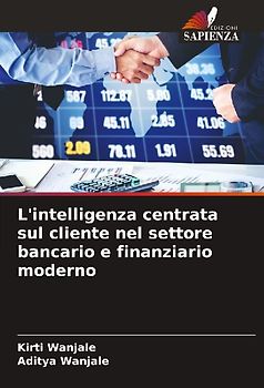 L'intelligenza centrata sul cliente nel settore bancario e finanziario moderno