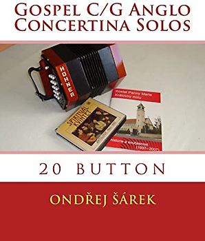 Gospel C/G Anglo Concertina Solos: 20 button