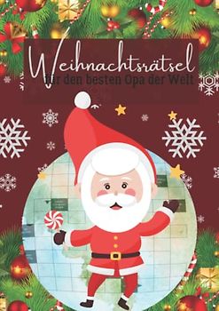 Weihnachtsrätsel für den besten Opa der Welt: Kreuzworträtsel Buch für Senioren