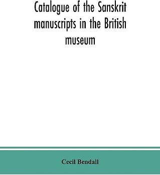 Catalogue of the Sanskrit manuscripts in the British museum