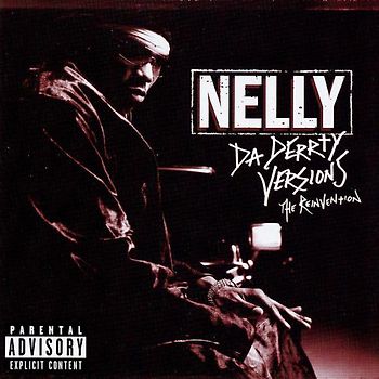 Nelly - Da Derrty Versions - The Reinvention