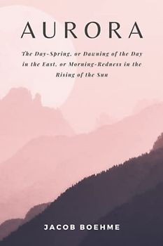 Aurora: The DAY-SPRING, or Dawning of the Day in the East, or Morning-Redness in the Rising of the SUN