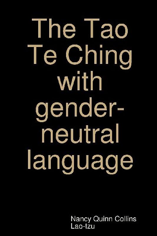 The Tao Te Ching with gender-neutral language
