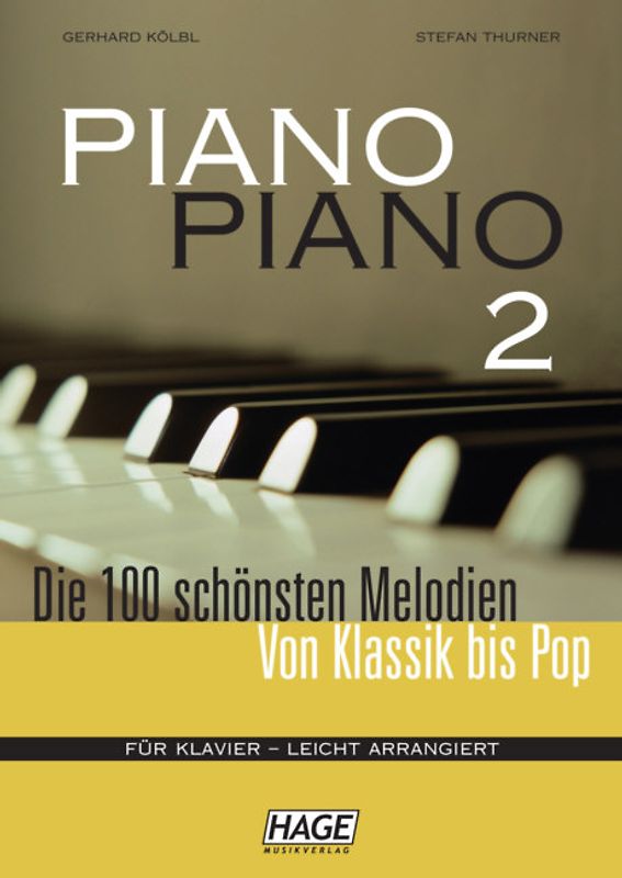 Piano Piano 2 - leicht arrangiert. Die 100 schönsten Melodien von Klassik bis Pop