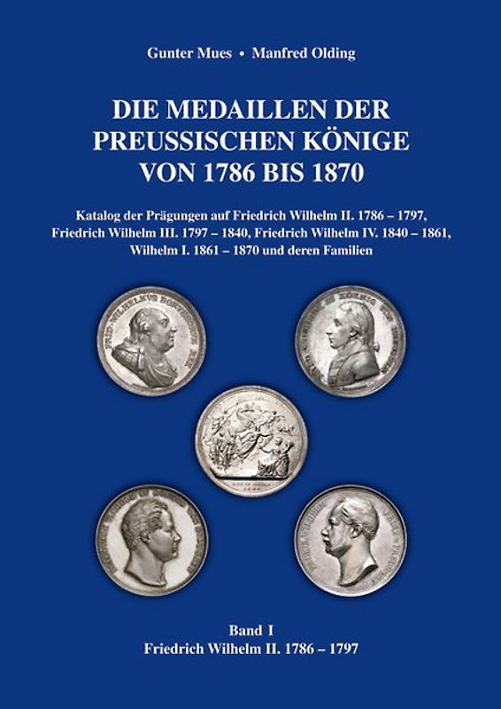 Die Medaillen der preußischen Könige von 1786 bis 1870, Band 1