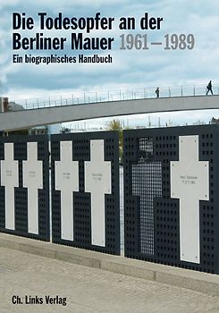 Die Todesopfer an der Berliner Mauer 1961–1989