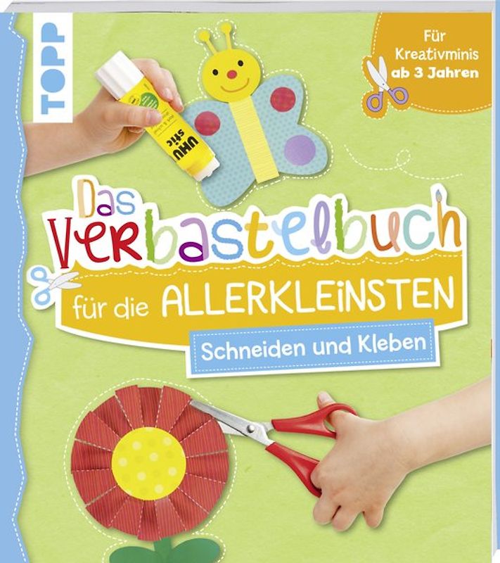 Das Verbastelbuch für die Allerkleinsten. Schneiden und Kleben