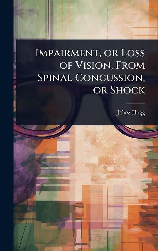 Impairment, or Loss of Vision, From Spinal Concussion, or Shock