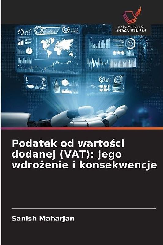 Podatek od warto¿ci dodanej (VAT): jego wdro¿enie i konsekwencje