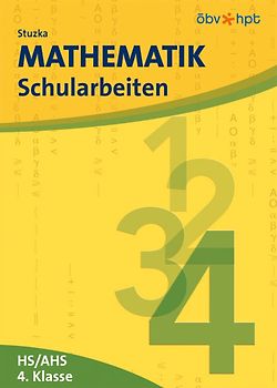 Mathematik Schularbeiten. 4. Klasse der Hauptschule und der allgemein bildenden höheren Schule