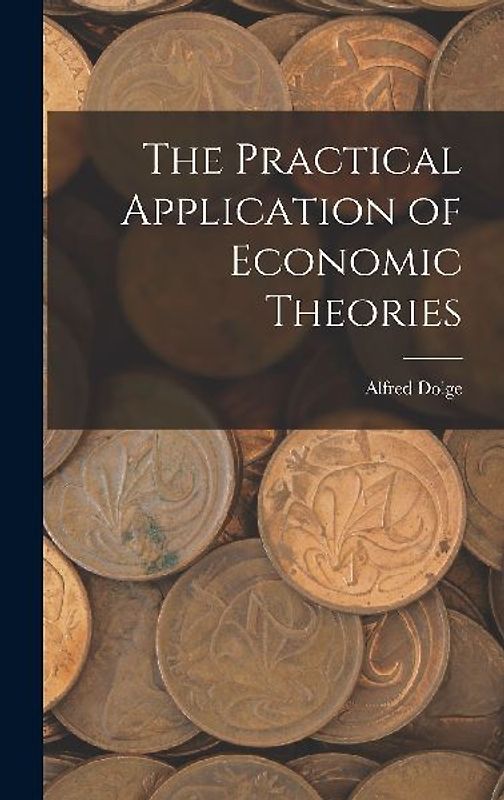 The Practical Application of Economic Theories