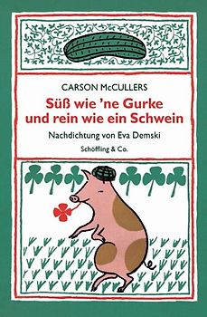 Süss wie 'ne Gurke und rein wie ein Schwein