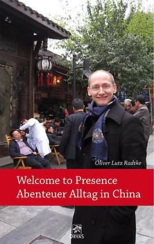 Welcome to presence - Abenteuer Alltag in China