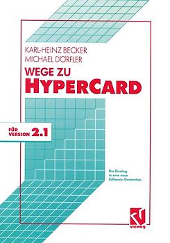 Wege zu HyperCard. Der Einstieg in eine neue Software-Generation mit Version 2.1