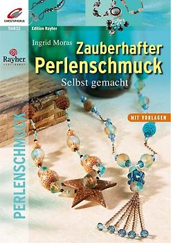 Zauberhafter Perlenschmuck. Selbst gemacht