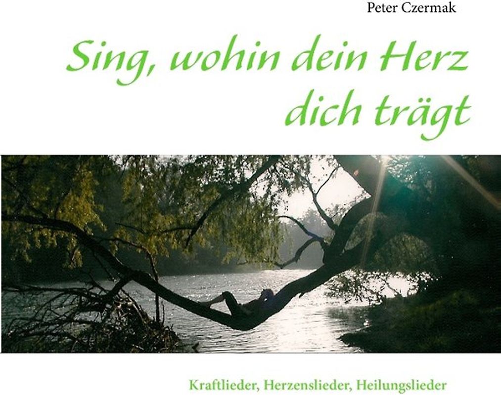 Sing, wohin dein Herz dich trägt