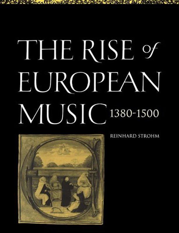 Rise of European Music 1380-1500 - Reinhard Strohm