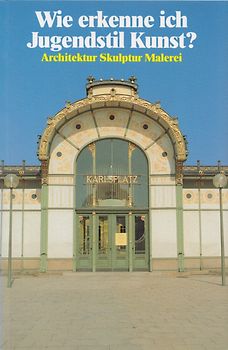 Wie erkenne ich Jugendstil Kunst?: Architektur, Skulptur, Malerei - Gerd Betz [Taschenbuch]