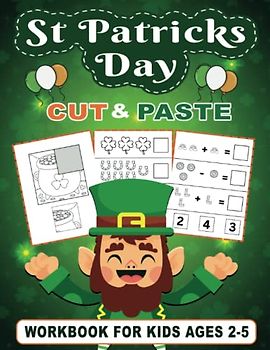 St Patricks Day Cut and Paste Workbook for Kids Ages 2-5: St Patricks Day Workbook Gift for Toddlers & Preschool (Scissor Skills Activity Book for Kids)