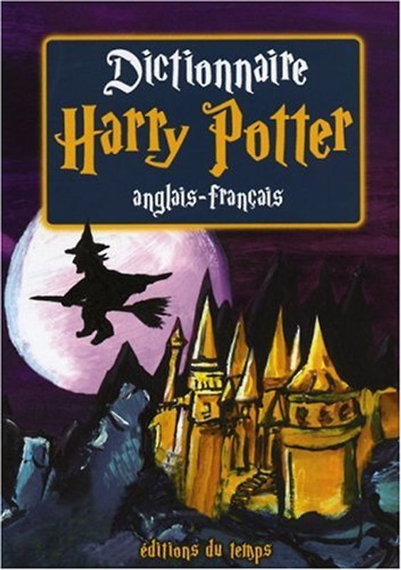 Dictionnaire Harry Potter (Anglais-Francais) - Bruchon, Denis