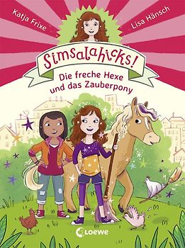 Simsalahicks! (Band 1) - Die freche Hexe und das Zauberpony