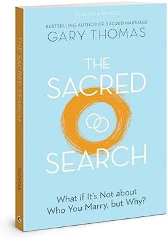 The Sacred Search: What If It's Not About Who You Marry, but Why?