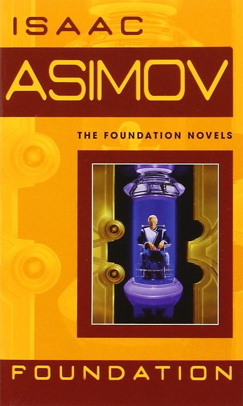 The Foundation Novels: Foundation - Isaac Asimov