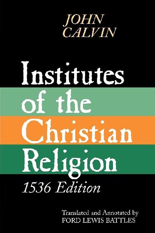 Institutes of the Christian Religion, 1536 Edition