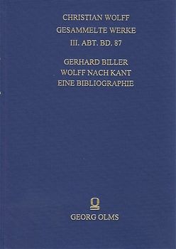 Christian Wolff - Gesammelte Werke. I. Abteilung: Deutsche Schriften.... / Ergänzungsreihe: Materialien und Dokumente / Wolff nach Kant - Eine Bibliographie