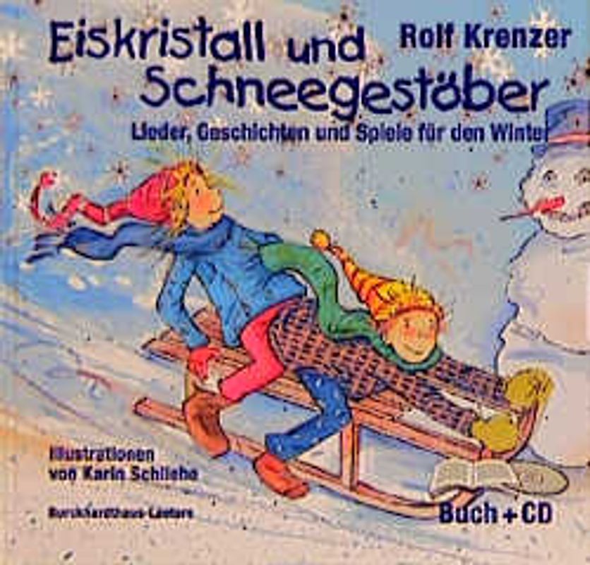 Eiskristall und Schneegestöber. Lieder, Geschichten und Spiele für den Winter