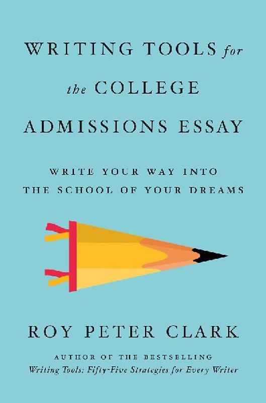 Writing Tools for the College Admissions Essay