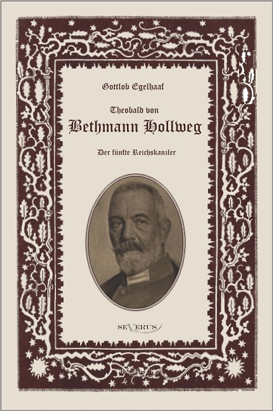 Theobald von Bethmann Hollweg der fünfte Reichskanzler