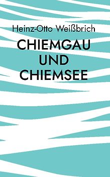 Chiemgau und Chiemsee
