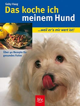 Das koche ich meinem Hund