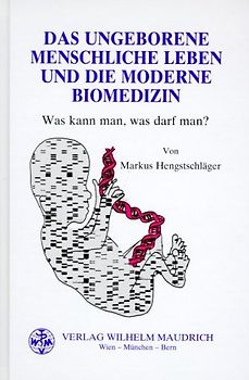 Das ungeborene menschliche Leben und die moderne Biomedizin