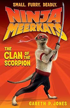 The Clan of the Scorpion (Ninja Meerkats, Band 1)